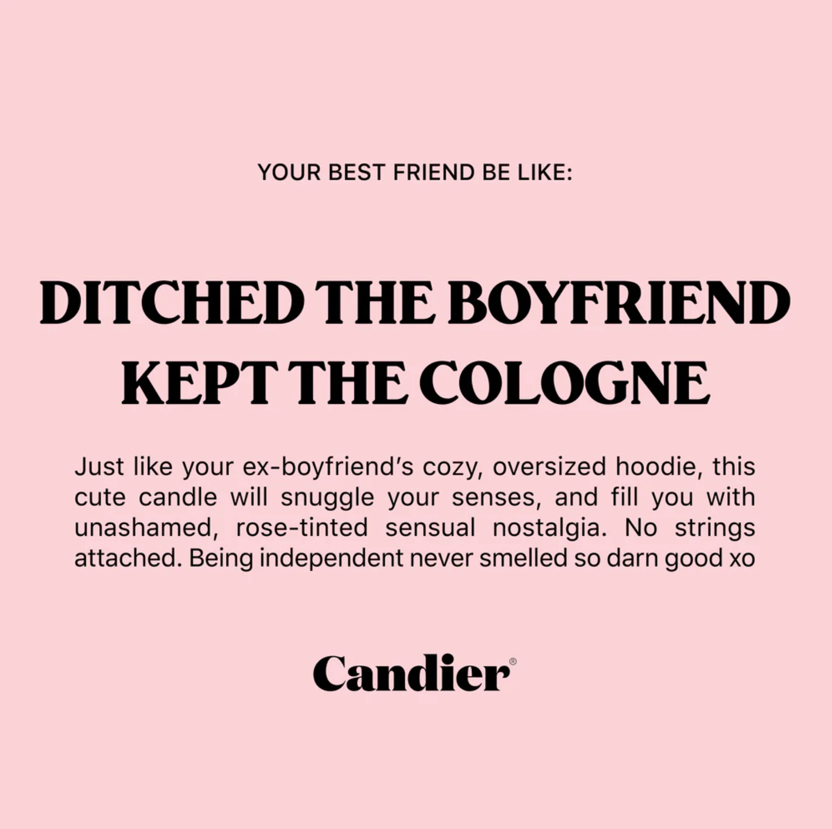 Ditched the Boyfriend, Kept the Cologne